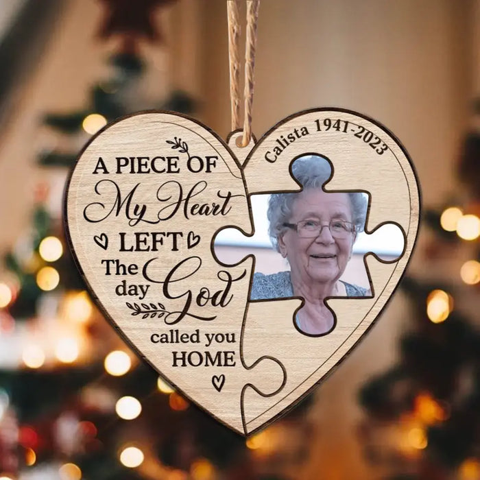 A Piece Of My Heart Left The Day God Called You Home - Personalized Memorial Wooden Ornament - Upload Photo - Memorial Gift Idea For Christmas