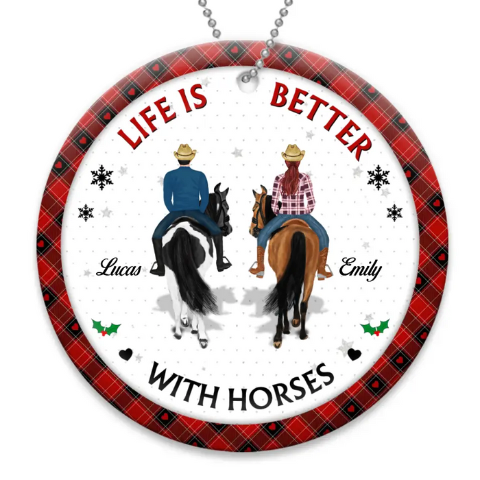 Custom Personalized Christmas Couple Acrylic/ Wooden Ornament - Gift Idea For Couple/ Friends/ Horse Lovers - Life Is Better With Horses