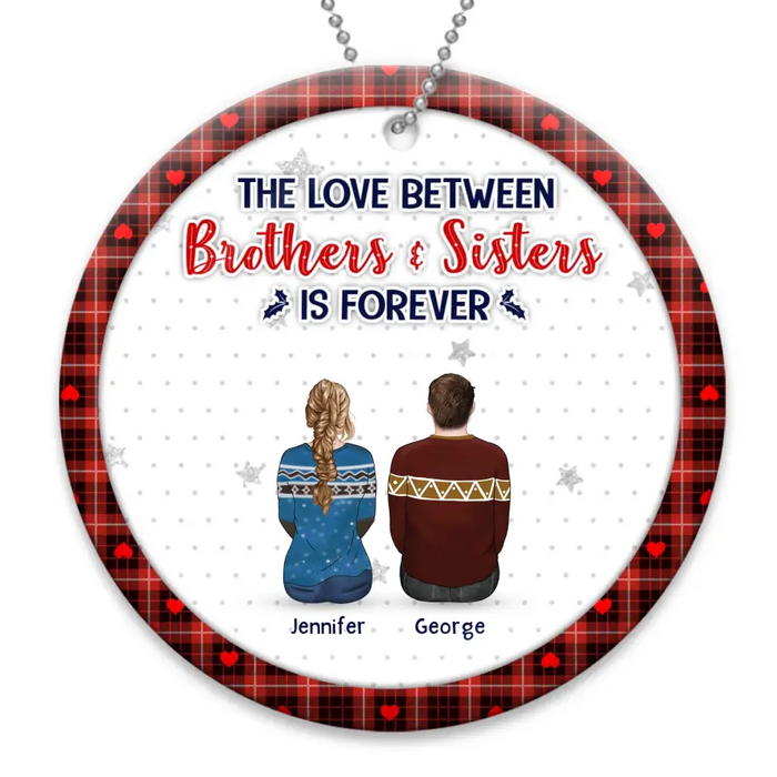 Custom Personalized Brothers Sisters Acrylic/ Wooden Ornament - Upto 10 People - Christmas Gift Idea For Siblings/ Family - The Love Between Brothers & Sisters Is Forever