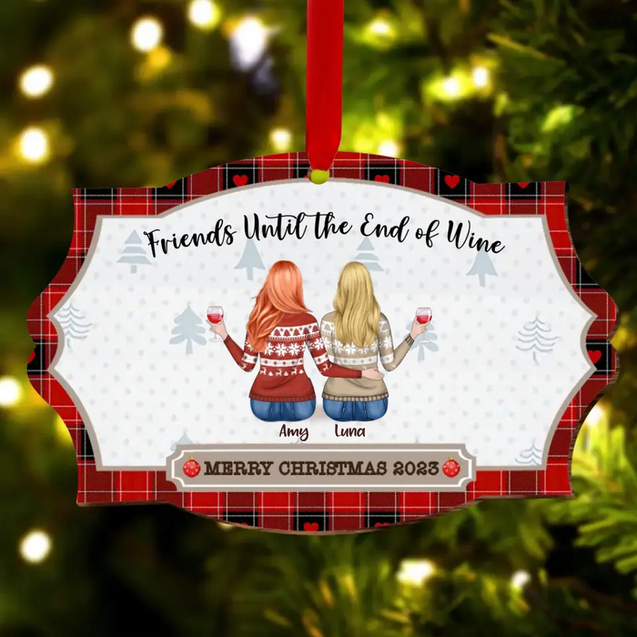 Custom Personalized Friends Wooden Ornament - Up to 7 People - Christmas Gift Idea For Friends/ Sisters/ BFF - Friends Until The End Of Wine