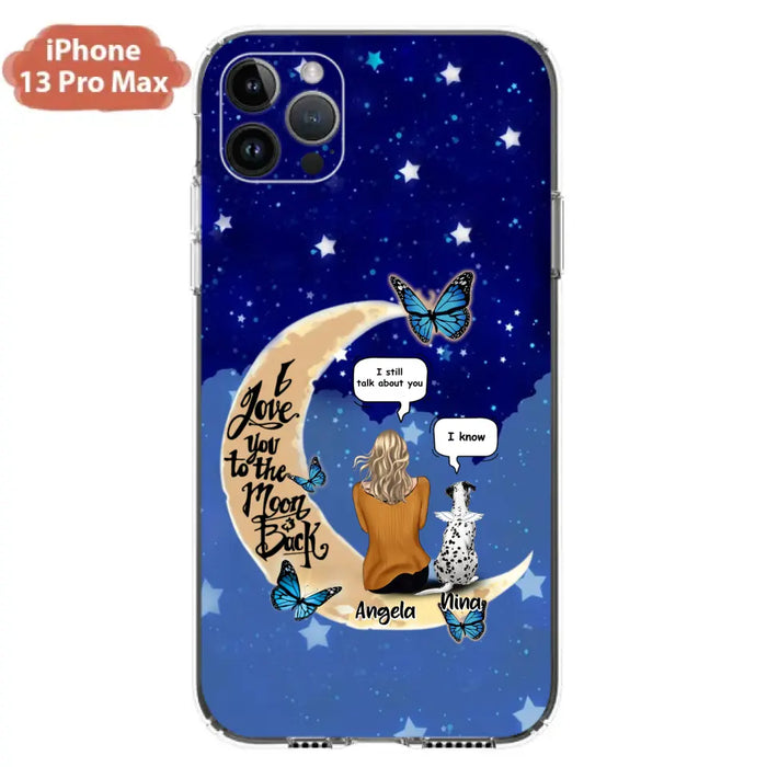Custom Personalized Memorial Pet Phone Case - Up to 4 Pets - Best Gift For Dog/Cat Lover - I Love You To The Moon & Back - For iPhone And Samsung Phone Case