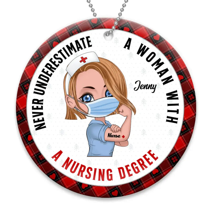 Personalized Nurse Circle Ornament - Gift Idea For Nurses - Never Underestimate A Woman With A Nurse Degree