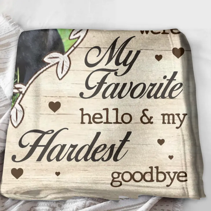 You Were My Favorite Hello & My Hardest Goodbye - Personalized Memorial Single Layer Fleece/ Quilt Blanket - Upload Dog/ Cat Photo