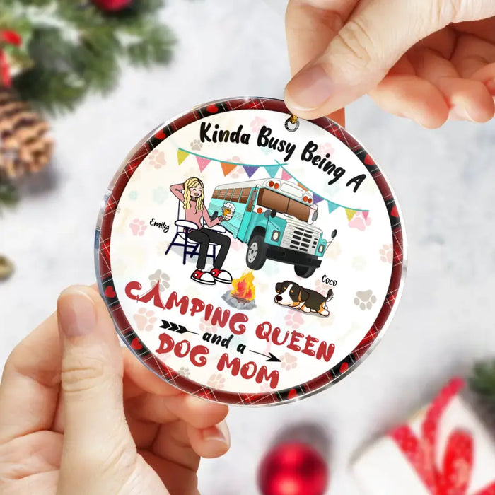 Custom Personalized Dog Mom Acrylic/ Wooden Ornament - Christmas Gift Idea For Dog Mom/ Camping Lover - Kinda Busy Being A Camping Queen And A Dog Mom