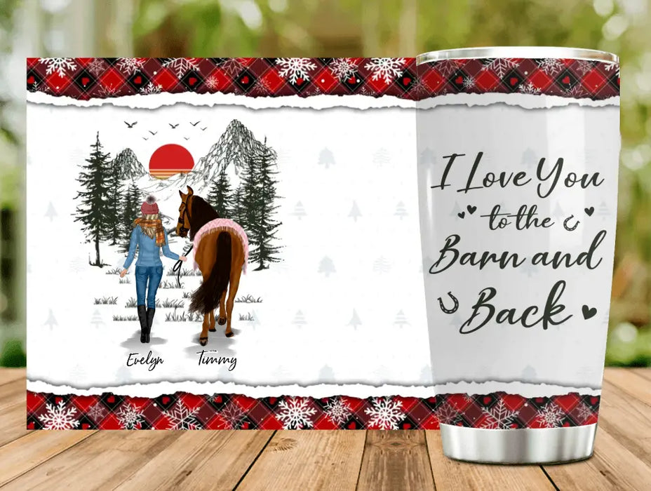 Custom Personalized Horse Girl Tumbler - Upto 6 Horses - Christmas Gift Idea for Horse Lovers - I Love You To The Barn And Back