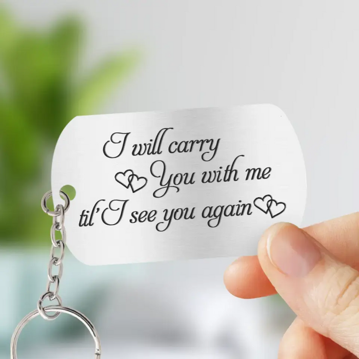 Personalized Memorial Aluminum Keychain - Memorial Gift Idea For Christmas/ Pet Lover with up to 4 Pets - I Will Carry You With Me Til' I See You Again