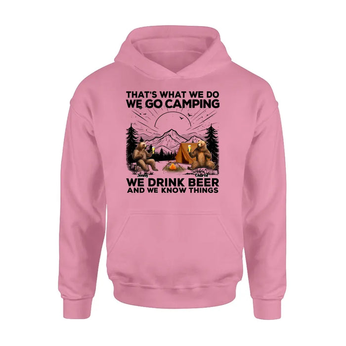 Personalized Camping Friends Shirt/Hoodie - Upto 6 Bears - Gift Idea for Camping Lovers/Friends - That's What We Do We Go Camping We Drink Beer And We Know Things