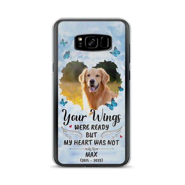 Custom Personalized Memorial iPhone/ Samsung Case - Upload Photo - Memorial Gift Idea For Family Member/ Pet Lover - Your Wings Were Ready But My Heart Was Not