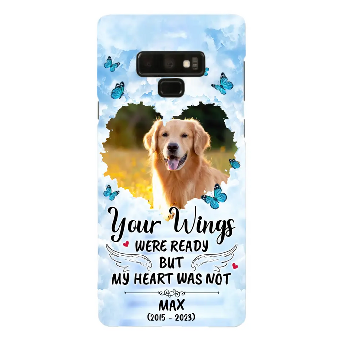 Custom Personalized Memorial iPhone/ Samsung Case - Upload Photo - Memorial Gift Idea For Family Member/ Pet Lover - Your Wings Were Ready But My Heart Was Not