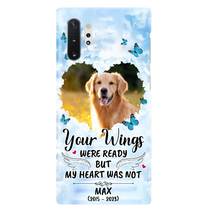 Custom Personalized Memorial iPhone/ Samsung Case - Upload Photo - Memorial Gift Idea For Family Member/ Pet Lover - Your Wings Were Ready But My Heart Was Not