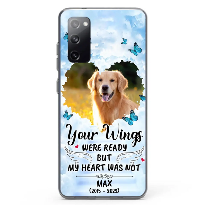 Custom Personalized Memorial iPhone/ Samsung Case - Upload Photo - Memorial Gift Idea For Family Member/ Pet Lover - Your Wings Were Ready But My Heart Was Not