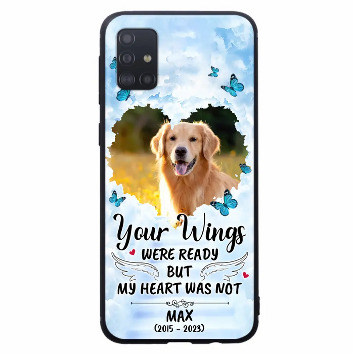 Custom Personalized Memorial iPhone/ Samsung Case - Upload Photo - Memorial Gift Idea For Family Member/ Pet Lover - Your Wings Were Ready But My Heart Was Not