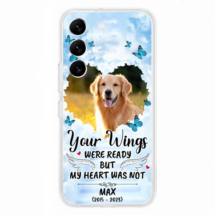 Custom Personalized Memorial iPhone/ Samsung Case - Upload Photo - Memorial Gift Idea For Family Member/ Pet Lover - Your Wings Were Ready But My Heart Was Not