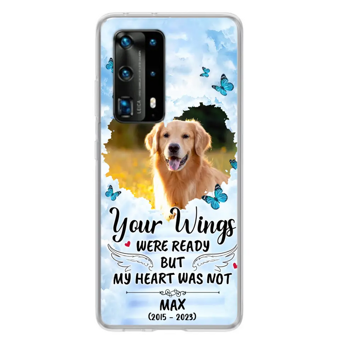 Custom Personalized Memorial Oppo/ Xiaomi/ Oppo Case - Upload Photo - Memorial Gift Idea For Family Member/ Pet Lover - Your Wings Were Ready But My Heart Was Not