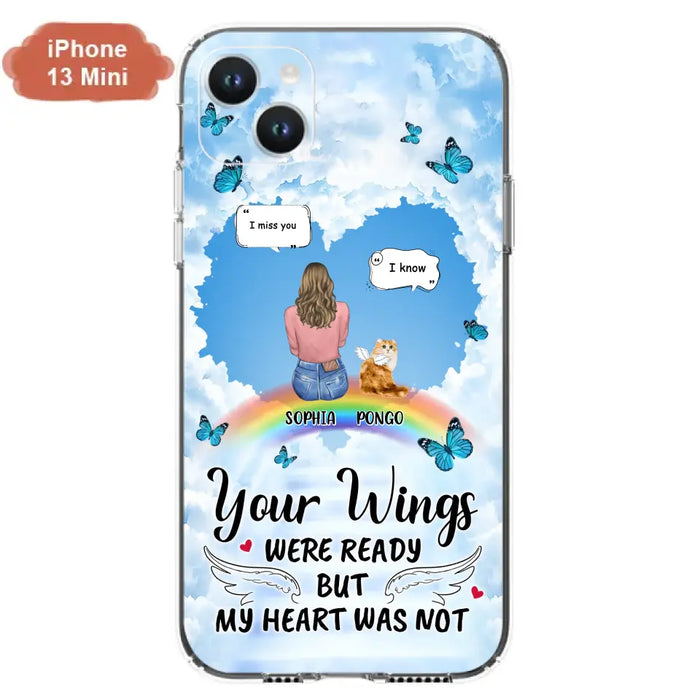 Personalized Memorial Pet Phone Case - Gift Idea For Dog/Cat/Rabbits Owners - Upto 3 Pets - Your Wings Were Ready But My Heart Was Not - Case For iPhone/Samsung