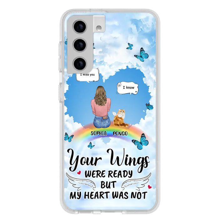 Personalized Memorial Pet Phone Case - Gift Idea For Dog/Cat/Rabbits Owners - Upto 3 Pets - Your Wings Were Ready But My Heart Was Not - Case For iPhone/Samsung