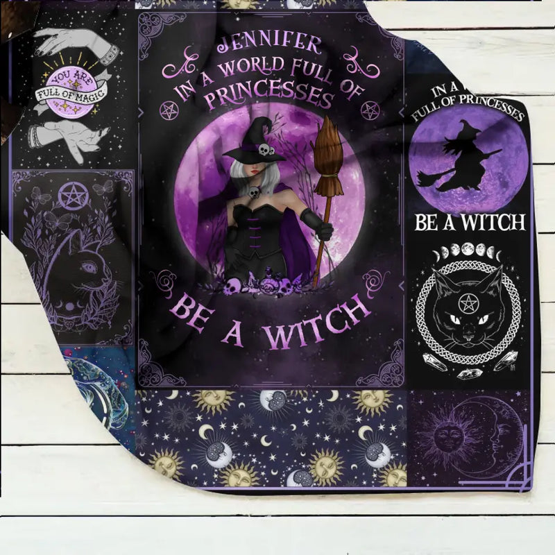 Personalized Witch Quilt/Fleece Throw Blanket - Halloween Gift Idea For Witch Lovers - In A World Full Of Princesses Be A Witch