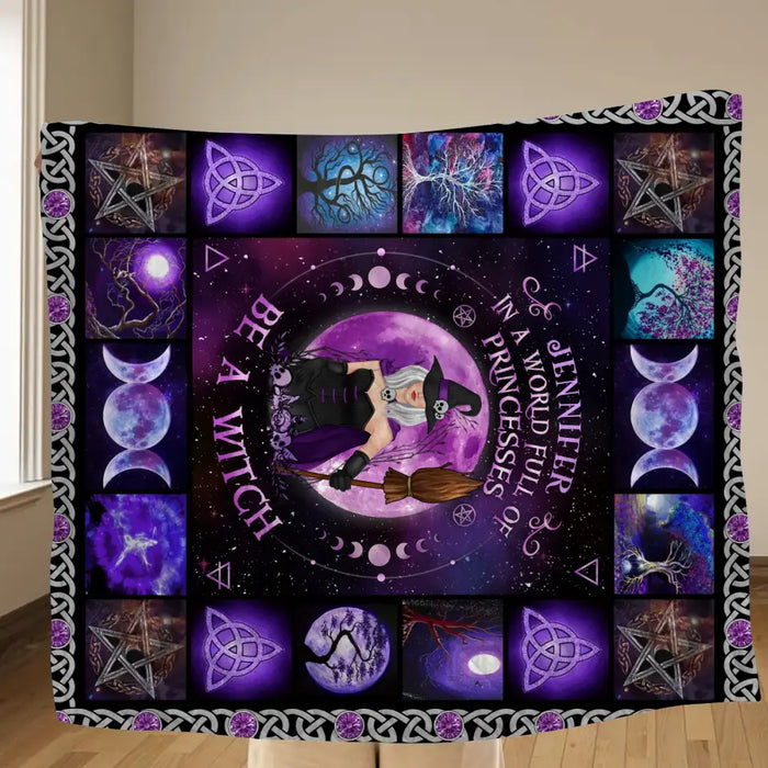 Personalized Witch Quilt/Fleece Blanket - Halloween Gift Idea For Witch Lovers - In A World Full Of Princesses Be A Witch
