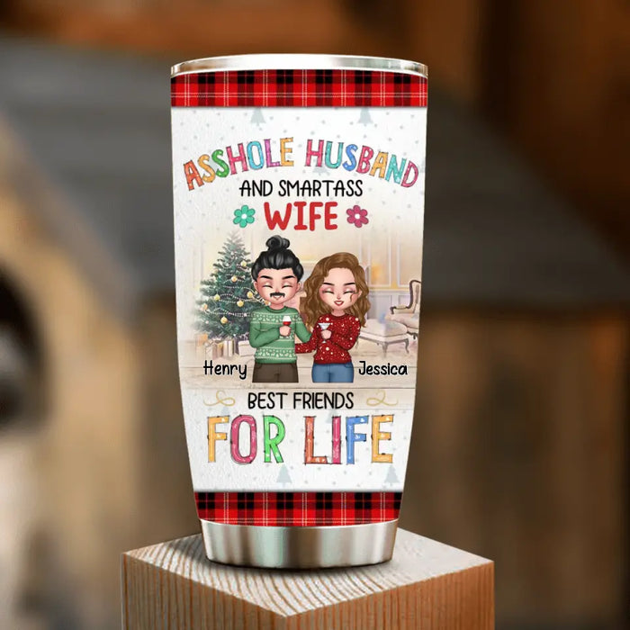 Custom Personalized Couple Tumbler - Anniversary/Wedding/Christmas Gift Idea for Couple - Asshole Husband And Smartass Wife Best Friends For Life