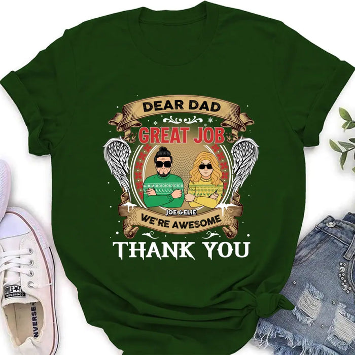 Personalized Dear Dad/Mom Unisex T-shirt/ Sweatshirt/ Long Sleeve/ Hoodie - Christmas Gift Idea For Mom/Dad - Dear Dad Great Job We're Awesome Thank You