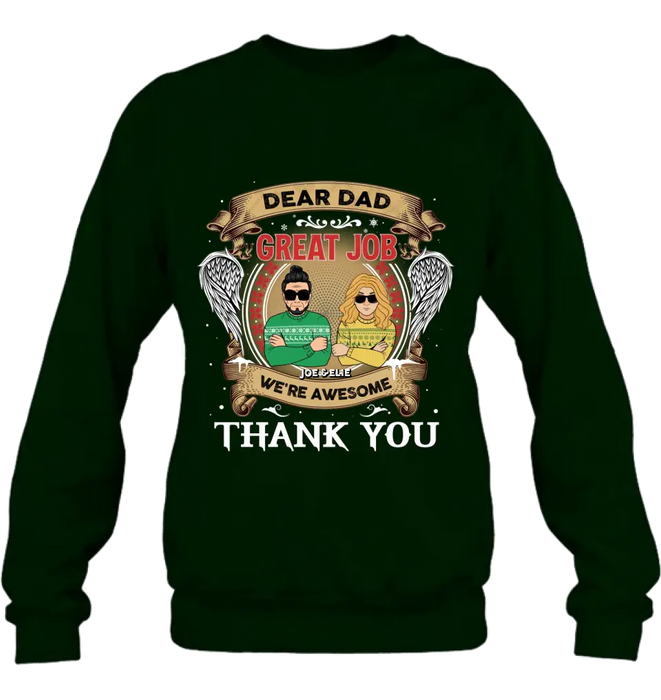 Personalized Dear Dad/Mom Unisex T-shirt/ Sweatshirt/ Long Sleeve/ Hoodie - Christmas Gift Idea For Mom/Dad - Dear Dad Great Job We're Awesome Thank You