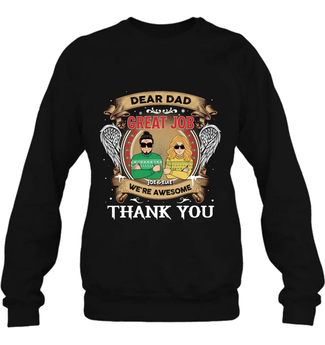 Personalized Dear Dad/Mom Unisex T-shirt/ Sweatshirt/ Long Sleeve/ Hoodie - Christmas Gift Idea For Mom/Dad - Dear Dad Great Job We're Awesome Thank You