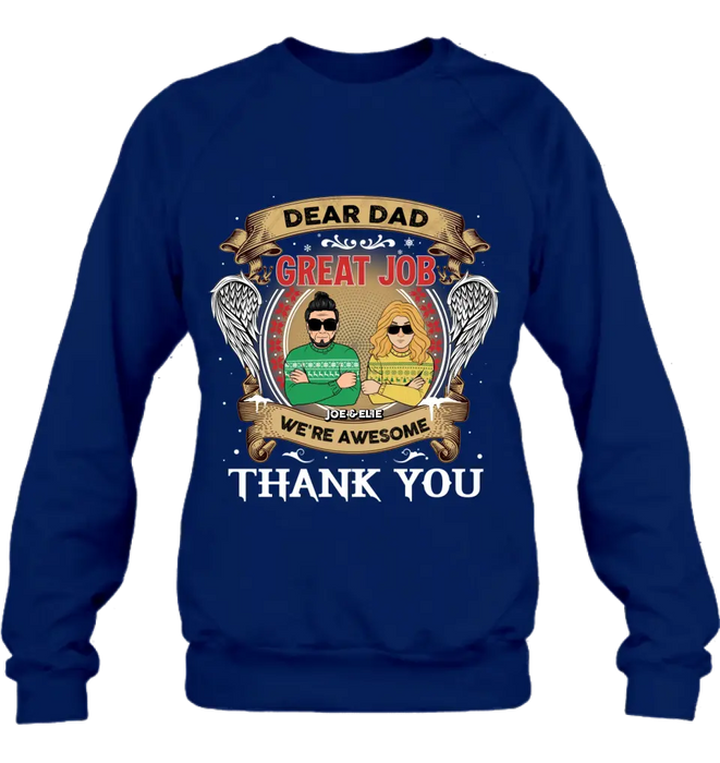 Personalized Dear Dad/Mom Unisex T-shirt/ Sweatshirt/ Long Sleeve/ Hoodie - Christmas Gift Idea For Mom/Dad - Dear Dad Great Job We're Awesome Thank You