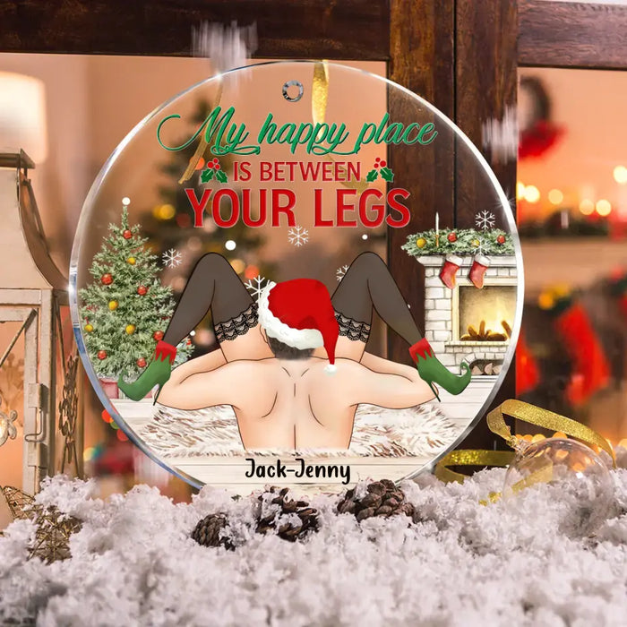 Personalized Funny Christmas Couple Circle Acrylic Ornament - Christmas Gift Idea For Couple/ Gift To Her - My Happy Place Is Between Your Legs
