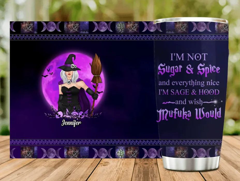 Personalized Witch Tumbler - Gift Idea For Halloween/Witch Lovers - I'm Not Sugar & Spice And Everything Nice