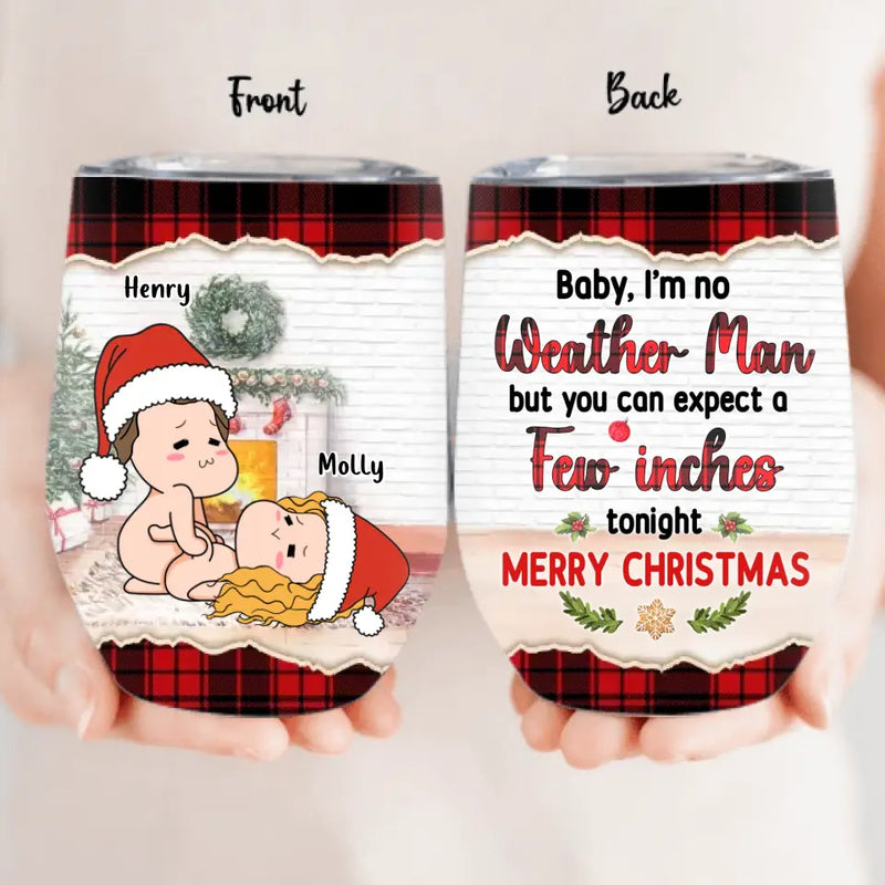 Personalized Weather Man Wine Tumbler - Christmas Gift for Lovers - Baby, I'm No Weather Man