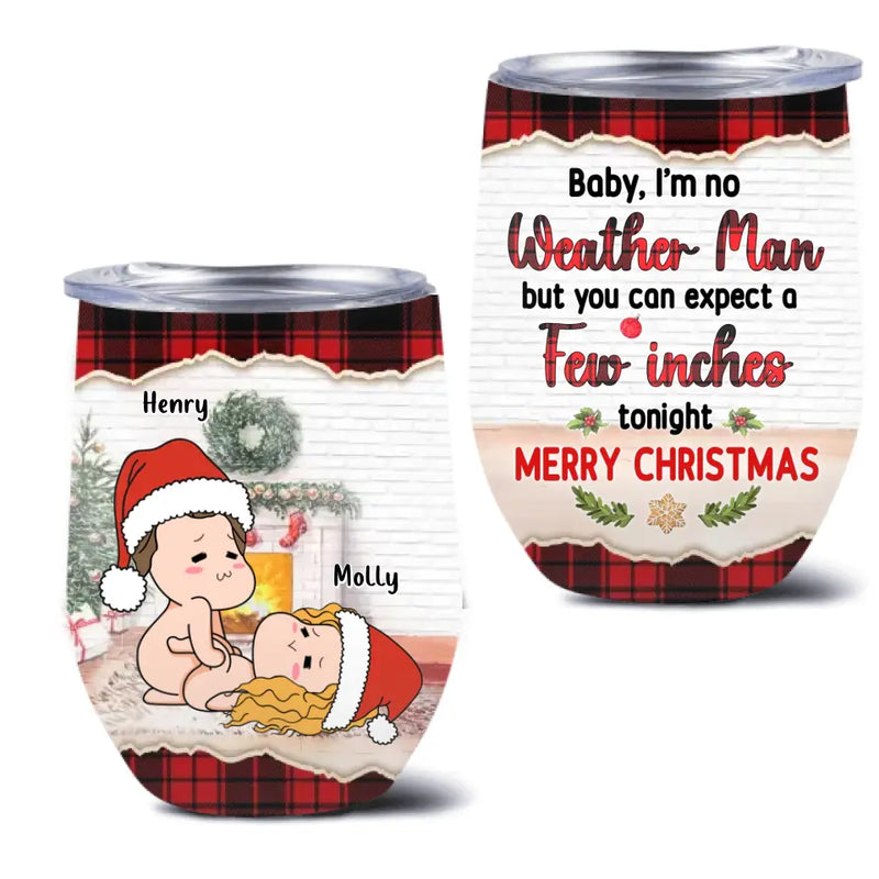 Personalized Weather Man Wine Tumbler - Christmas Gift for Lovers - Baby, I'm No Weather Man