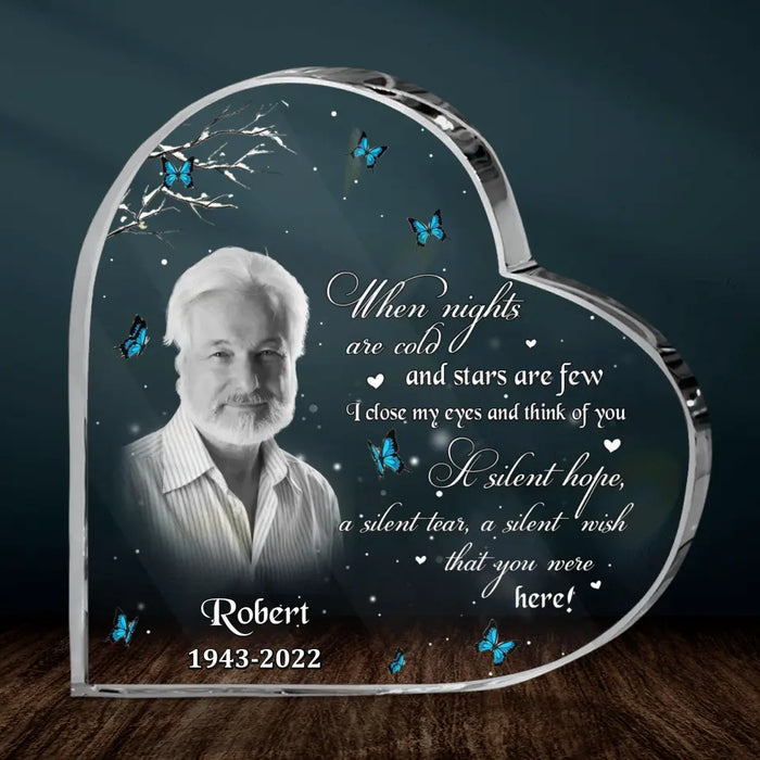 When Nights Are Cold And Stars Are Few I Close My Eyes And Think Of You - Personalized Memorial Crystal Heart - Memorial Gift Idea - Upload Photo