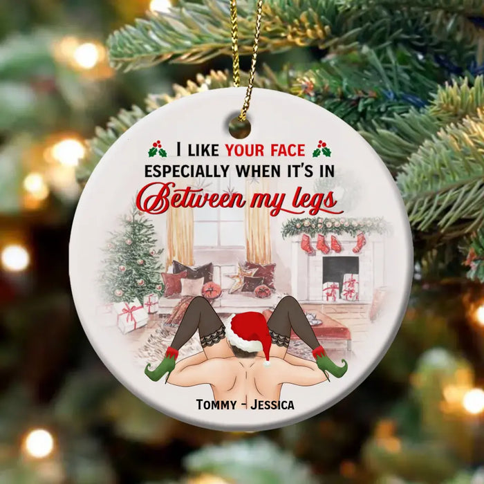 Personalized Funny Christmas Couple Circle Acrylic Ornament - Christmas Gift Idea For Couple/ Gift To Her -  I Like Your Face Especially When It's In Between My Legs