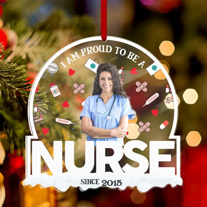 Custom Personalized Nurse Acrylic Ornament - Upload Photo - Christmas Gift Idea For Nurse/ Friend - I Am Proud To Be A Nurse