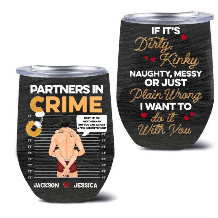 Personalized Couple Wine Tumbler - Gift Idea For Couple/Valentines Day - If It's Dirty, Kinky, Naughty, Messy Or Just Plain Wrong