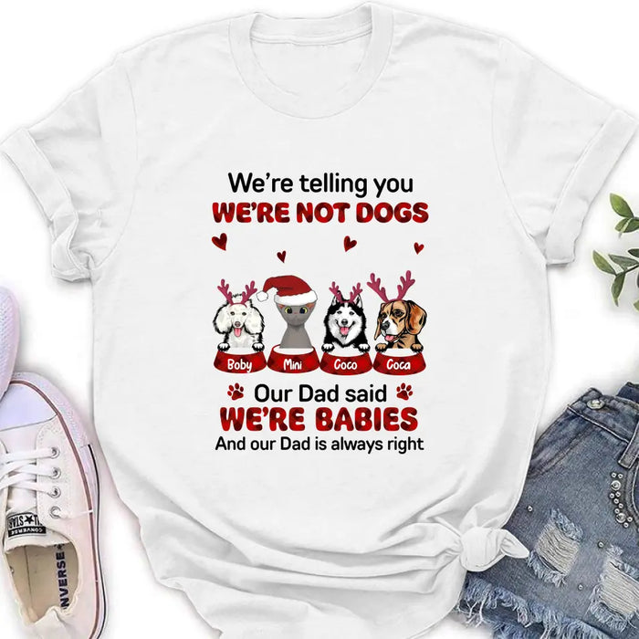 Custom Personalized Pet Shirt/Hoodie - Gift Idea For Pet Lovers - Upto 4 Pets/Cats/Dogs - We're Telling You We're Not Dogs