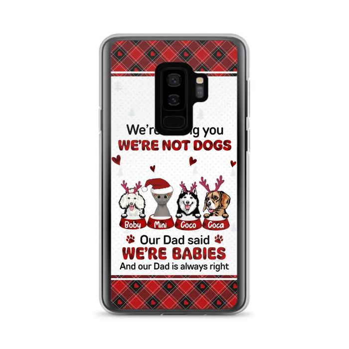 Custom Personalized Pet Phone Case - Gift Idea For Pet Lovers - Upto 4 Pets/Cats/Dogs - We're Telling You We're Not Dogs - Case For iPhone/Samsung