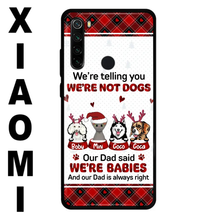 Custom Personalized Pet Phone Case - Gift Idea For Pet Lovers - Upto 4 Pets/Cats/Dogs - We're Telling You We're Not Dogs - Case For Oppo/Xiaomi/Huawei