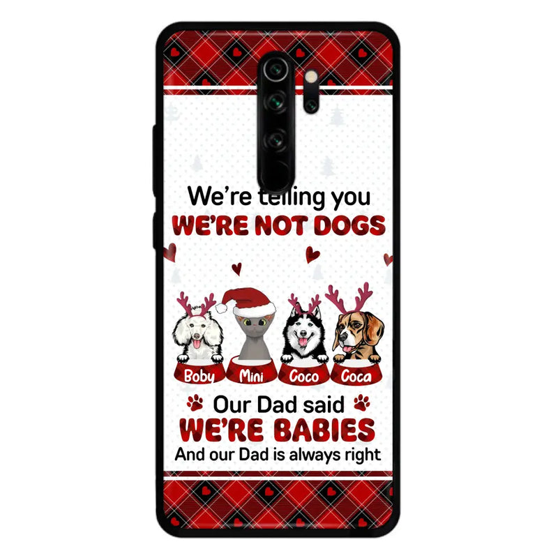 Personalized Pet Phone Case - Gift Idea For Pet Lovers - Up to 4 Pets/Cats/Dogs - We're Telling You We're Not Dogs - Case For Oppo/Xiaomi/Huawei