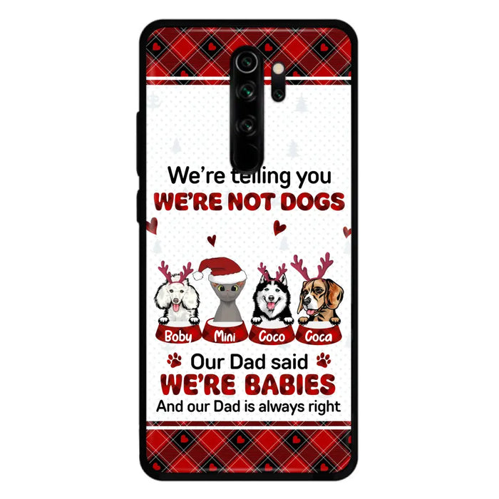 Custom Personalized Pet Phone Case - Gift Idea For Pet Lovers - Upto 4 Pets/Cats/Dogs - We're Telling You We're Not Dogs - Case For Oppo/Xiaomi/Huawei