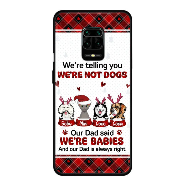 Custom Personalized Pet Phone Case - Gift Idea For Pet Lovers - Upto 4 Pets/Cats/Dogs - We're Telling You We're Not Dogs - Case For Oppo/Xiaomi/Huawei