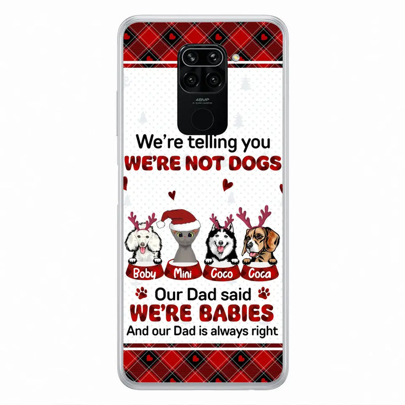 Personalized Pet Phone Case - Gift Idea For Pet Lovers - Up to 4 Pets/Cats/Dogs - We're Telling You We're Not Dogs - Case For Oppo/Xiaomi/Huawei