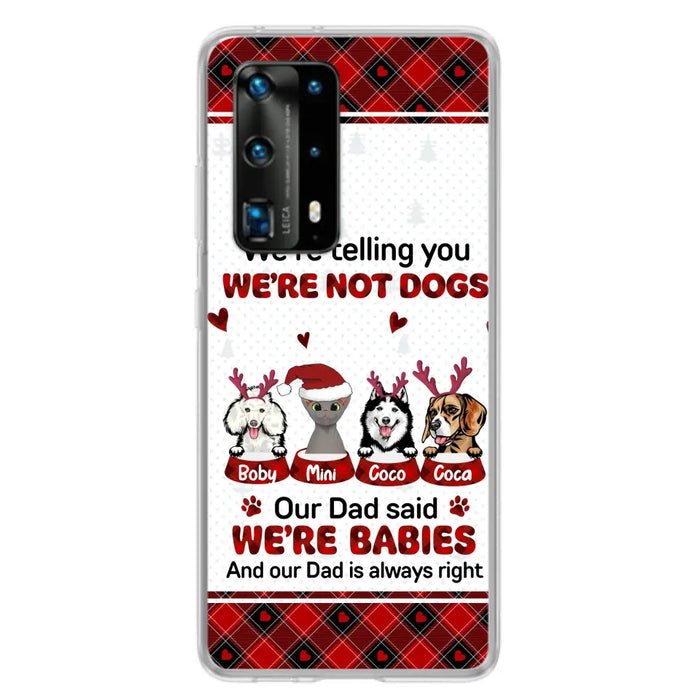 Custom Personalized Pet Phone Case - Gift Idea For Pet Lovers - Upto 4 Pets/Cats/Dogs - We're Telling You We're Not Dogs - Case For Oppo/Xiaomi/Huawei