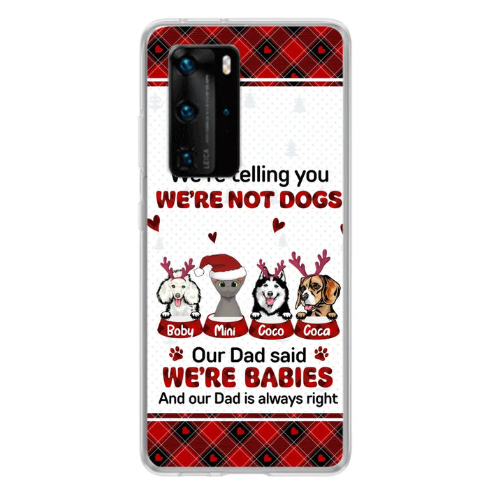 Custom Personalized Pet Phone Case - Gift Idea For Pet Lovers - Upto 4 Pets/Cats/Dogs - We're Telling You We're Not Dogs - Case For Oppo/Xiaomi/Huawei