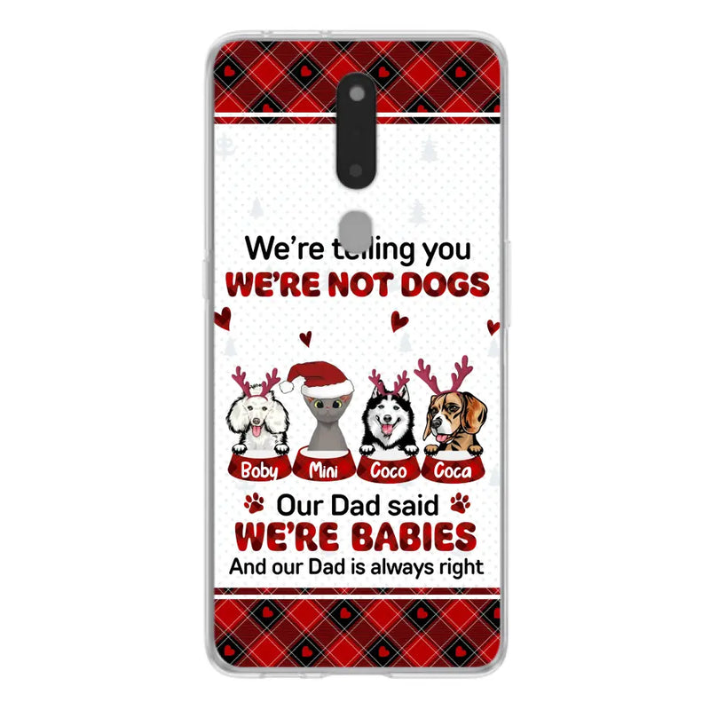 Personalized Pet Phone Case - Gift Idea For Pet Lovers - Up to 4 Pets/Cats/Dogs - We're Telling You We're Not Dogs - Case For Oppo/Xiaomi/Huawei