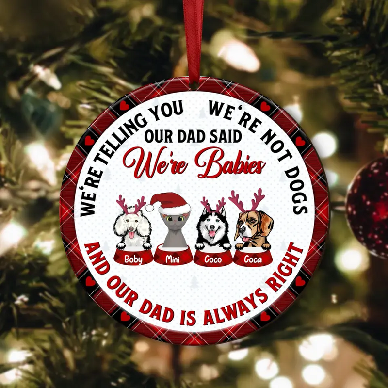 Personalized Pet Circle Wooden Ornament - Gift Idea For Pet Lovers - Up to 4 Pets/Cats/Dogs - We're Telling You We're Not Dogs