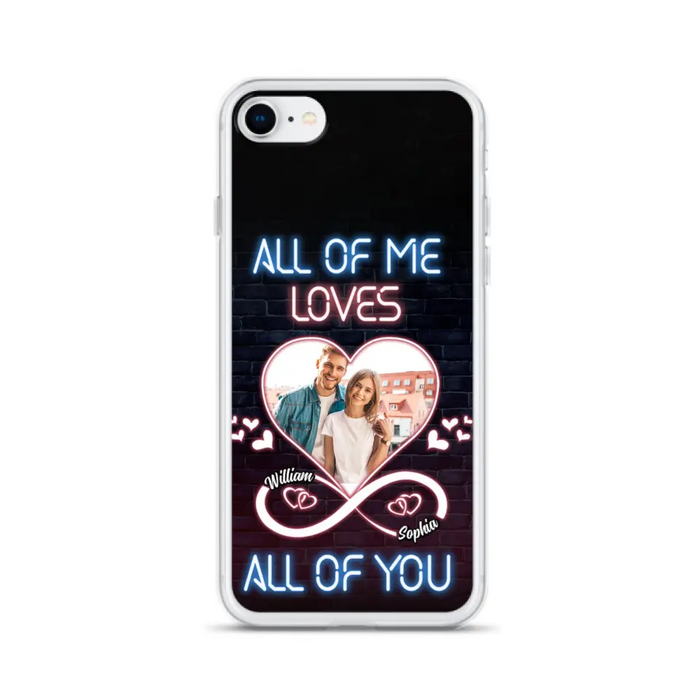 Custom Personalized Couple Photo Phone Case - Christmas Gift Idea For Couple/ Him/ Her - All Of Me Loves All Of You - Case For iPhone/Samsung