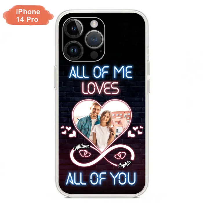 Custom Personalized Couple Photo Phone Case - Christmas Gift Idea For Couple/ Him/ Her - All Of Me Loves All Of You - Case For iPhone/Samsung