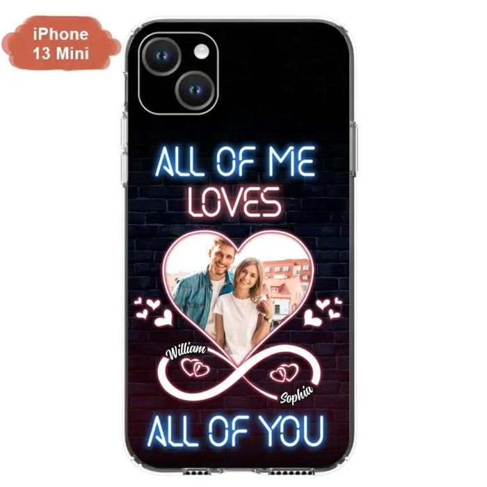 Custom Personalized Couple Photo Phone Case - Christmas Gift Idea For Couple/ Him/ Her - All Of Me Loves All Of You - Case For iPhone/Samsung