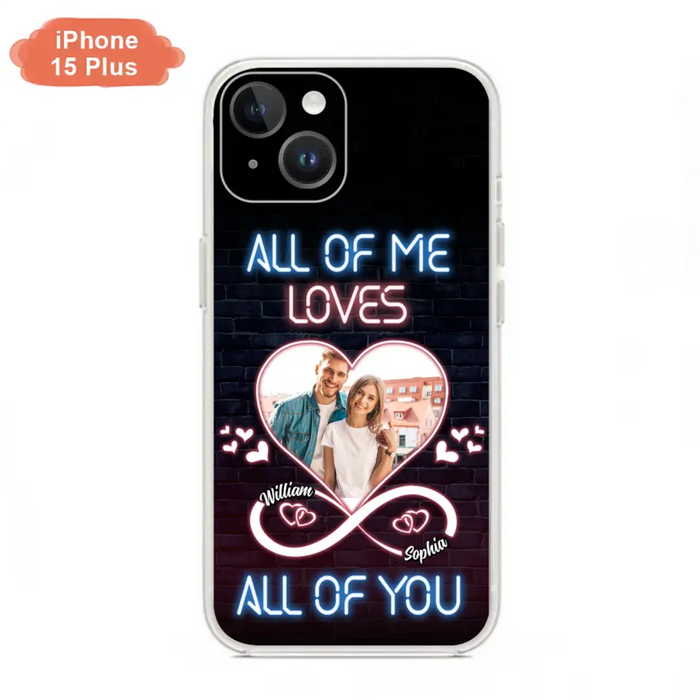 Custom Personalized Couple Photo Phone Case - Christmas Gift Idea For Couple/ Him/ Her - All Of Me Loves All Of You - Case For iPhone/Samsung